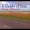 Cover 4 Gents Of Jazz - Change Of Seasons