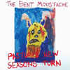 The Bent Moustache - Pastures New Seasons Turn