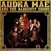 Audra Mae And the Almighty Sound cover