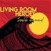 Cover Living Room Heroes - Trouble In Mind