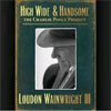 Loudon Wainwright III – High Wide & Handsome