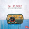 Sallie Ford & The Sound Outside - Dirty Radio