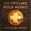 British Sea Power – Do You Like Rock Music?