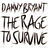 Cover Danny Bryant - The Rage To Survive