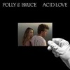 Cover Polly & Bruce - Acid Love