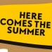 Here Comes The Summer