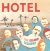 Hotel – The Island Sessions