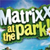 matrixxattheparknews.jpg