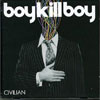 Boy Kill Boy - Civilian