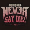 logo Impericon Never Say Die Tour (NL)