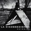 Cover Petrolio - La Disobbedienza