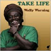 Wally Warning – Take Life