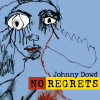 Johnny Dowd - No Regrets