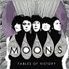 Cover The Moons - Fables Of History