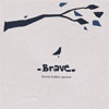 Brown Feather Sparrow – Brave