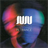 JuJu – In Trance