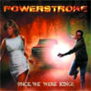 Powerstroke – Once We Were Kings