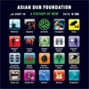 Asian Dub Foundation	-	A history of now