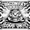 Podiuminfo recensie: Bacon Fat Louis Come On !!!