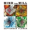 Cover Mind The Mill - September Flower