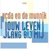 Acda en de Munnik - Jouw Leven Lang Bij Mij