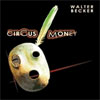 Walter Becker – Circus Money