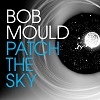 Cover Bob Mould - Patch The Sky