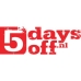 5 Days Off