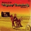 Cover The Whiskey Daredevils - History Of The Whiskey Daredevils Volume 3