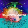 Cover Placebo - Loud Like Love