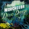 Morcheeba – Dive Deep