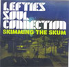 Lefties Soul Connection - Skimming the Skum