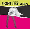 Fight Like Apes -  The Body Of Christ And The Legs Of Tina Turner