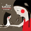 Face Tomorrow – In The Dark