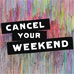 CancelYourWeekendnws