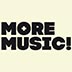More Music!