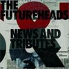 The Futureheads - News and Tributes