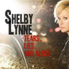 Shelby Lynne – Tears, lies and alibis