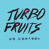 Turbo Fruits No Control cover
