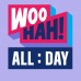 Woo Hah! All Day news