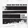 Radar Men From the Moon Echo Forever cover