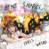 Bent Shapes Feels Weird cover
