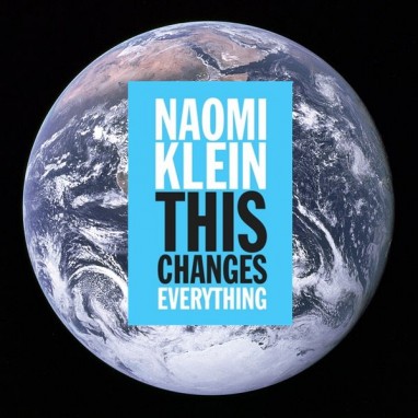 Naomi Klein - This Changes Everything