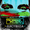 Robbie Rivera – Juicy Ibiza 2011