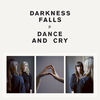 Cover Darkness Falls - Dance And Cry