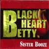 Black Heart Betty - Sister Booze