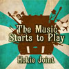 Hokie Joint – The Music Starts To Play