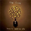 The Fray - How to save a life