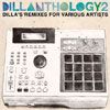 Dillanthology 2 – Dilla’s Remixes for various artists