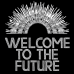 Welcome To The Future